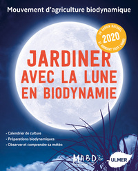 JARDINER AVEC LA LUNE EN BIODYNAMIE 2020