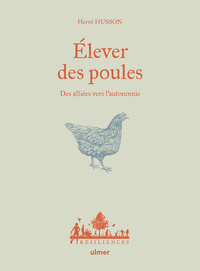 Elever des poules - Des alliés vers l'autonomie