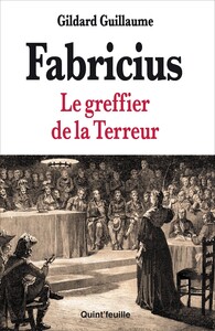 FABRICIUS - LE GREFFIER DE LA TERREUR