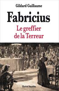 FABRICIUS - LE GREFFIER DE LA TERREUR