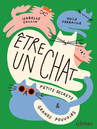 Être un chat - Petits secrets et grands pouvoirs