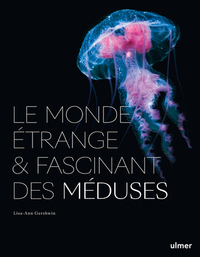 LE MONDE ETRANGE ET FASCINANT DES MEDUSES