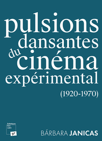 Pulsions dansantes du cinéma expérimental  (1920-1970)