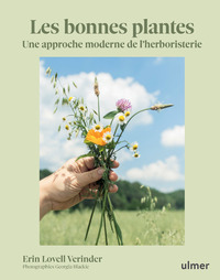 LES BONNES PLANTES - UNE APPROCHE MODERNE DE L'HERBORISTERIE