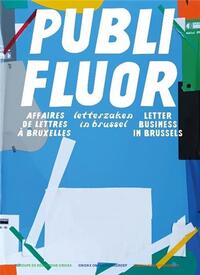 PUBLI FLUOR, AFFAIRES DE LETTRES A BRUXELLES /FRANCAIS/ANGLAIS/NEERLANDAIS