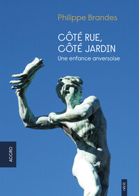 COTE RUE, COTE JARDIN - UNE ENFANCE ANVERSOISE