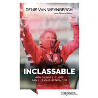 INCLASSABLE - MON VENDEE GLOBE, SANS JAMAIS RENONCER