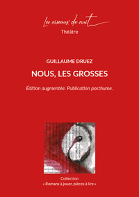 NOUS LES GROSSES, édition augmentée, publication posthume