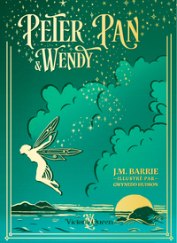 PETER PAN ET WENDY - EDITION PRESTIGE ILLUSTREE