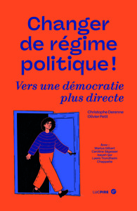 CHANGER DE REGIME POLITIQUE : VERS UNE DEMOCRATIE PLUS DIRECT