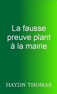 LA FAUSSE PREUVE PLANT A LA MAIRIE