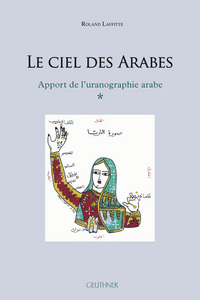 Le ciel des Arabes - Apport de l'uranographie arabe