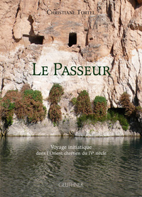 Le Passeur - Voyage initiatique dans l'Orient chrétien du IVe siècle