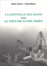 La gestuelle des mains dans le théâtre dansé indien