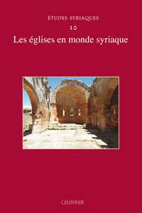 Etudes syriaques 10 - Les Eglises en monde syriaque