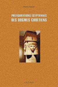 Préfigurations égyptiennes des dogmes chrétiens