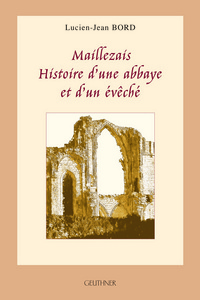 Maillezais, histoire d'une abbaye et d'un évêché