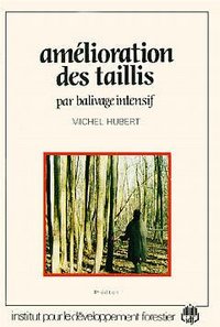 L'Amélioration des taillis par balivage intensif