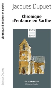 Chronique d'enfance en Sarthe 1939-1945