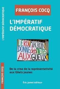 L'IMPERATIF DEMOCRATIQUE, DE LA CRISE DE LA REPRESENTATIVITE AUX GILETS JAUNES