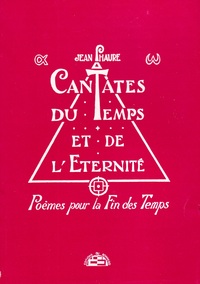 Cantates du Temps et de l'Eternité Poèmes pour la Fin des Temps