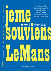 Je me souviens...Le Mans 1960-2020
