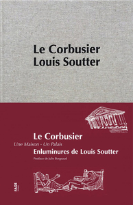 Le Corbusier une maison, un palais - Enluminure de Louis Sou