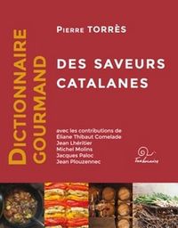 Dictionnaire gourmand des saveurs catalanes