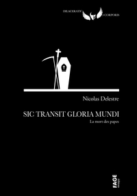 SIC TRANSIT GLORIA MUNDI - LA MORT DES PAPES
