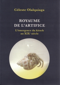 Royaume de l'artifice - L'émergence du kitsch au XIXe siècle
