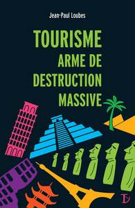 Tourisme arme de destruction massive