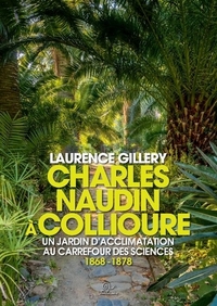 Charles Naudin à Collioure - un jardin d'acclimatation au carrefour des sciences, 1868-1878