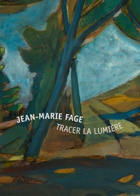 JEAN-MARIE FAGE - TRACER LA LUMIERE