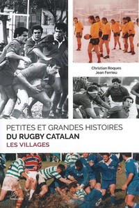 Petites et grandes histoires du rugby catalan - les villages