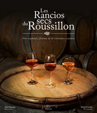 Les rancios secs du Roussillon - vins oxydatifs, fleurons de la viticulture catalane