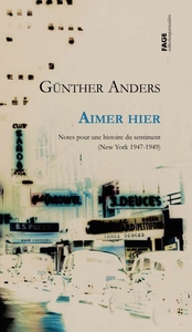 AIMER HIER - NOTES POUR UNE HISTOIRE DU SENTIMENT (NEW YORK