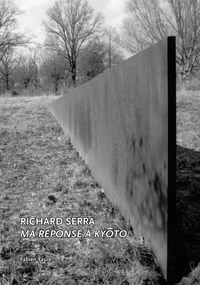 Richard Serra, ma réponse à Kyoto