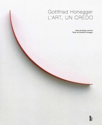 Gottfried Honegger l'art, un credo