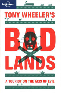 Tony Wheeler's Bad Lands 2ed -anglais-