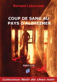 Coup de sang au pays d'Alzheimer