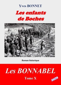 LES ENFANTS DE BOCHES - CYCLE LITTERAIRE "LES BONNABEL"  TOME X