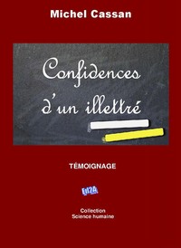 CONFIDENCES D'UN ILLETTRE