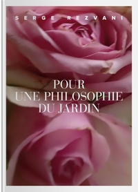 Pour une philosophie du jardin