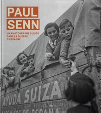 Paul Senn, un photographe suisse dans la guerre d’Espagne