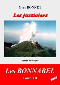 CYCLE LITTERAIRE "LES BONNABEL" - TOME XII - T12 - LES JUSTICIERS - CYCLE LITTERAIRE "LES BONNABEL"