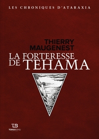 La forteresse de Tehama - Les chroniques d'Ataraxia, tome 2