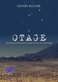 OTAGE - Quatre horizons pour vivre ou mourir