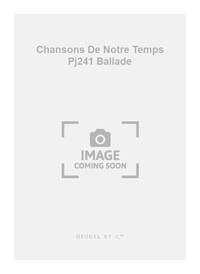 VANDERLOVE CHANSONS DE NOTRE TEMPS PJ241 BALLADE MEZZO & 4 PART