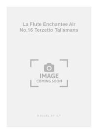 MOZART LA FLUTE ENCHANTEE AIR NO.16 TERZETTO TALISMANS 2 PART & PIANO