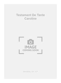 ALBERT ROUSSEL: LE TESTAMENT DE TANTE CAROLINE (OPERA)